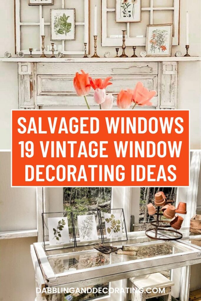 Salvaged Windows: 19 Vintage Window Decorating Ideas