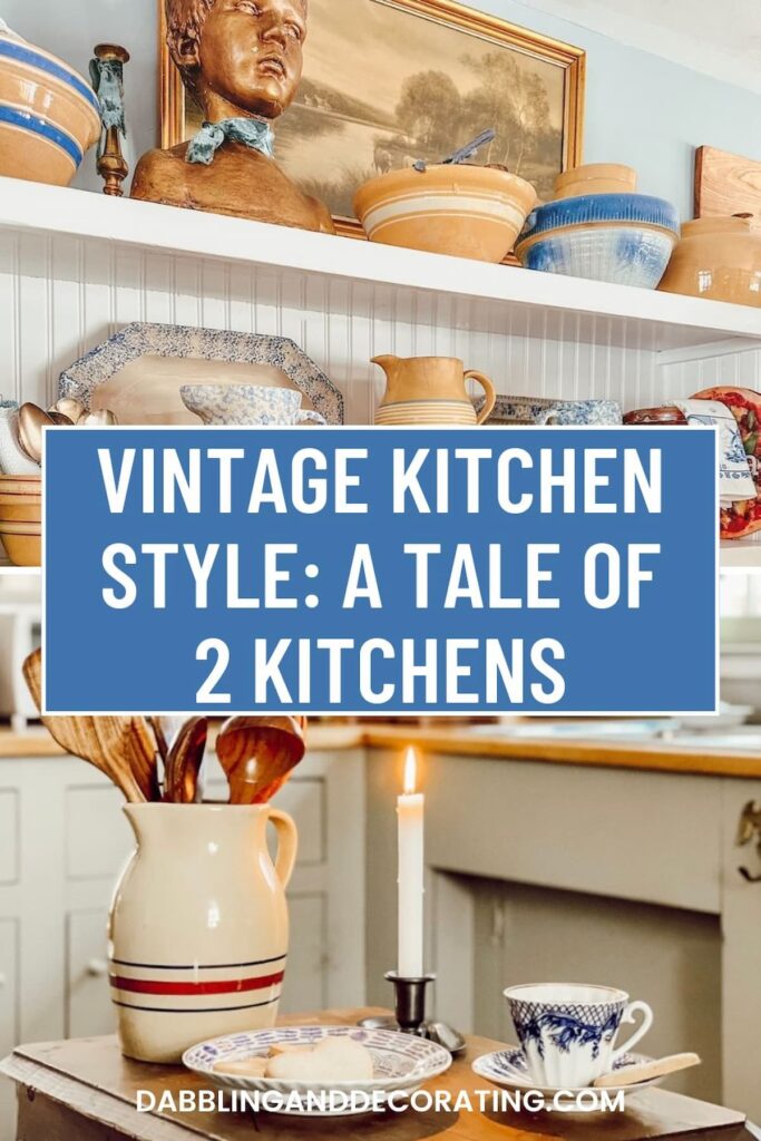 Vintage Kitchen Style: A Tale of 2 Kitchens