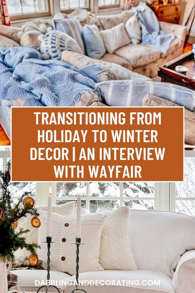 Transitioning From Holiday to Winter Decor | An Interview with Wayfair