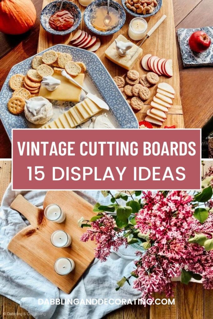 15+ Simple Ways to Display Vintage Cutting Boards