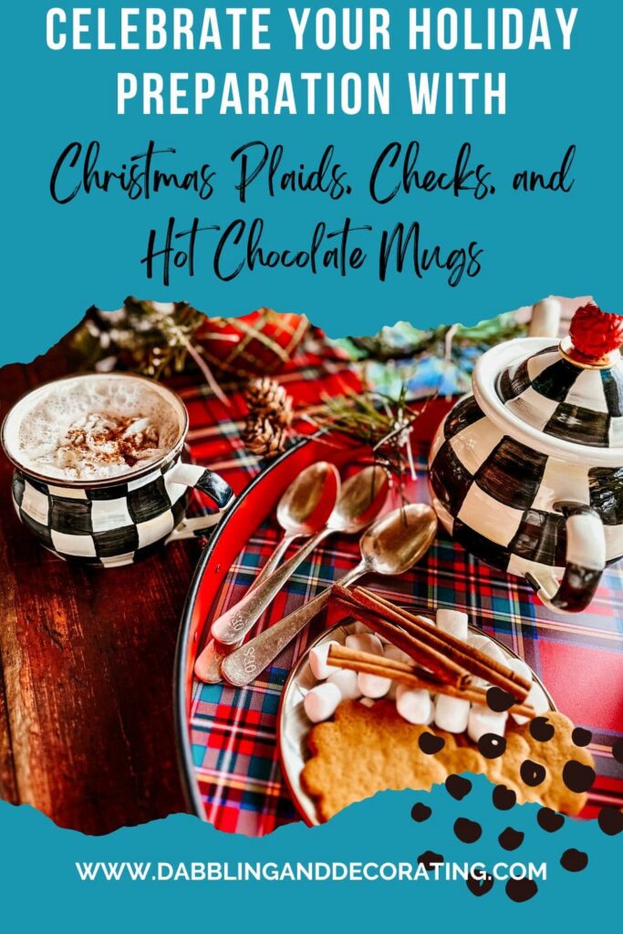 Celebrate Holiday Preparation With Christmas Plaids, Checks, and Hot Chocolate Mugs
