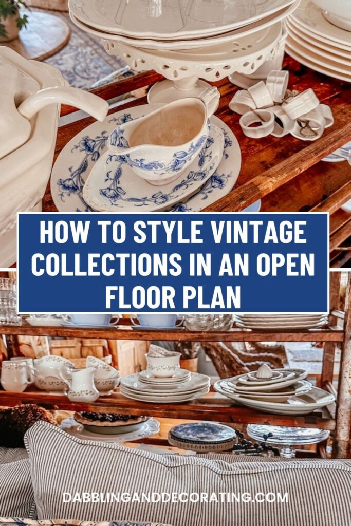 How to Style Vintage Collections in an Open Floor Plan