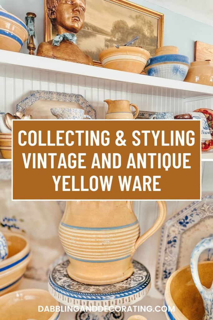 Collecting & Styling Vintage and Antique Yellow Ware