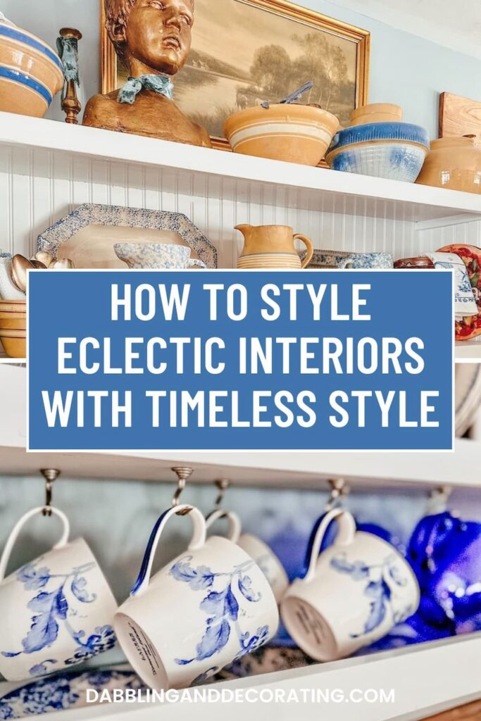 How to Style Eclectic Interiors with Timeless Style